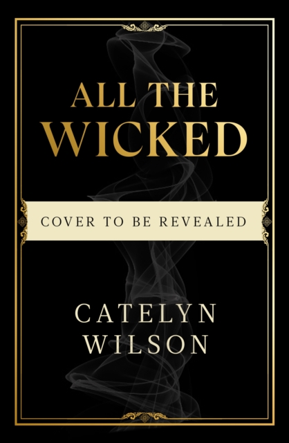 All The Wicked - Catelyn Wilson