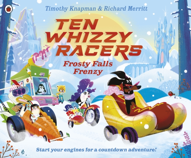 Ten Whizzy Racers: Frosty Falls Frenzy - Timothy Knapman