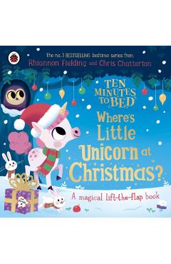 Ten Minutes to Bed: Where's Little Unicorn at Christmas? - Rhiannon Fielding