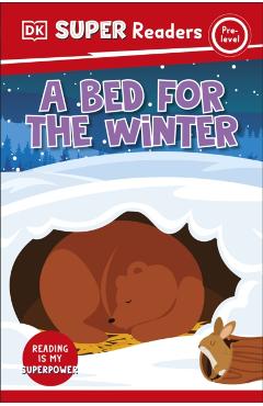 Coperta cărții 'DK Super Readers Pre-Level A Bed For The Winter -'