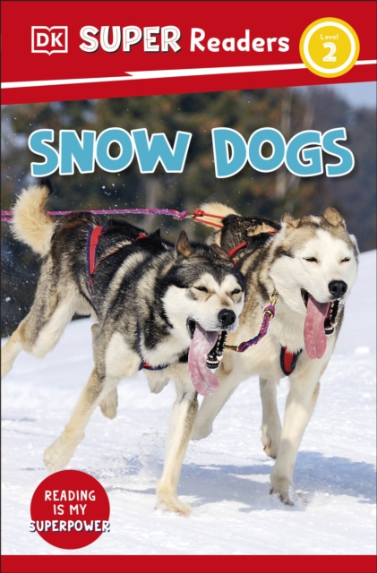 DK Super Readers Level 2 Snow Dogs - 