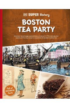 DK Super History Boston Tea Party -