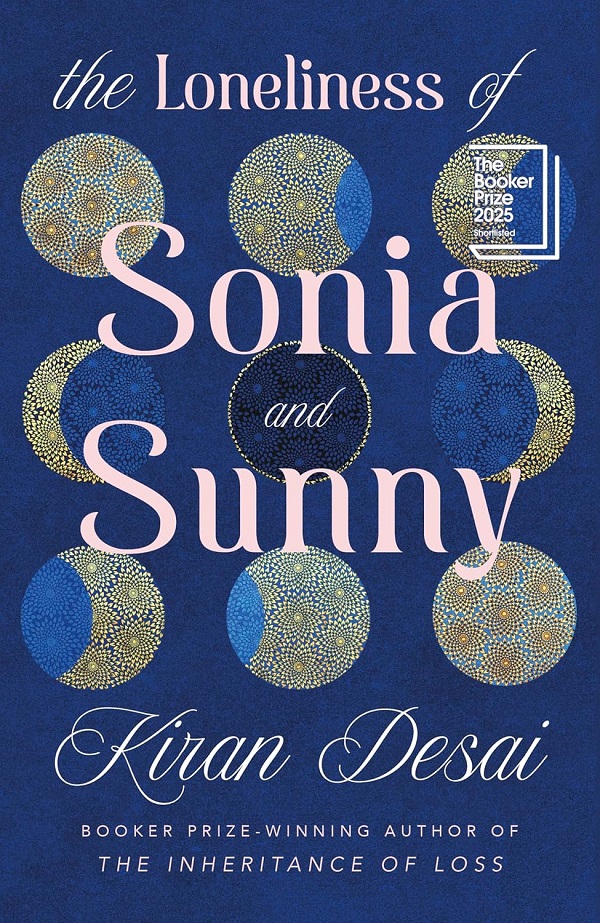 The Loneliness of Sonia and Sunny - Kiran Desai
