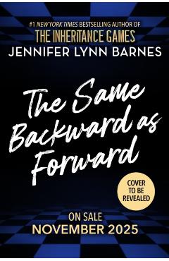 Same Backward as Forward (The Inheritance Games) - Jennifer Lynn Barnes