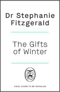 Coperta cărții 'Gifts of Winter - Dr Stephanie Fitzgerald'