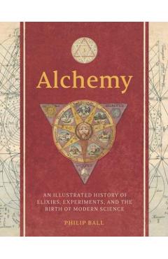 Coperta cărții 'Alchemy - Philip Ball'