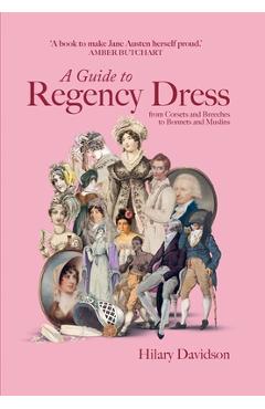 Poza produsului Guide to Regency Dress - Hilary Davidson
