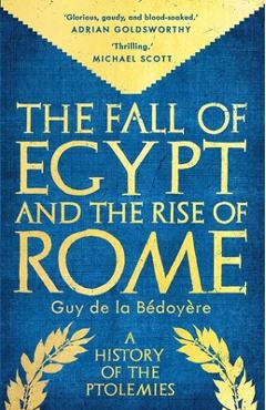 Poza produsului Fall of Egypt and the Rise of Rome - Guy De La Bedoyere