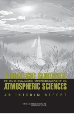 Strategic Guidance for the National Science Foundation's Support of the Atmospheric Sciences -