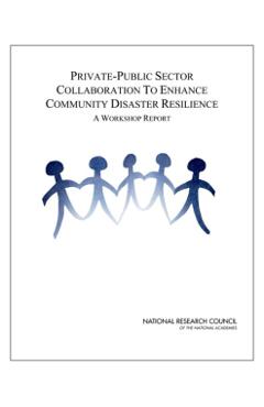 Private-Public Sector Collaboration to Enhance Community Disaster Resilience -