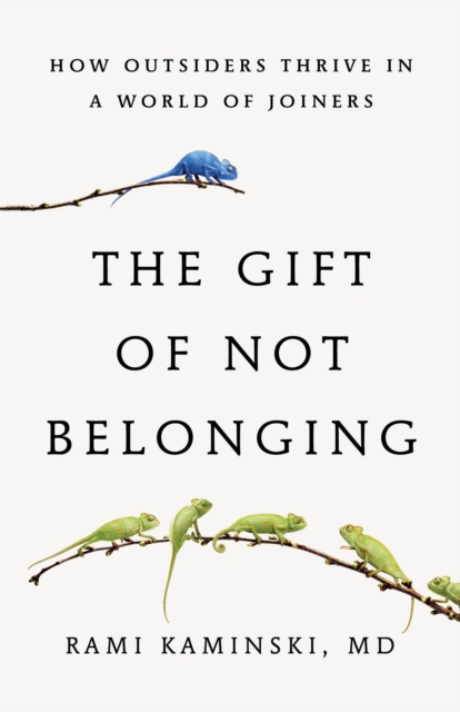 Gift of Not Belonging - Rami Kaminski