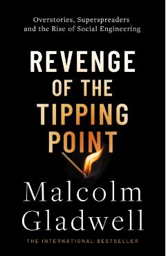 Revenge of the Tipping Point - Malcolm Gladwell