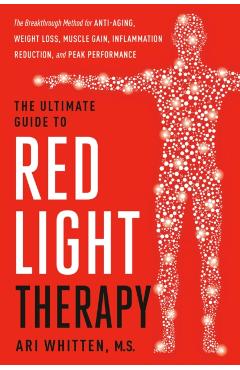 Ultimate Guide to Red Light Therapy - Ari Whitten