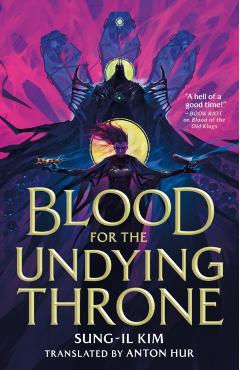 Blood for the Undying Throne - Sung-il Kim