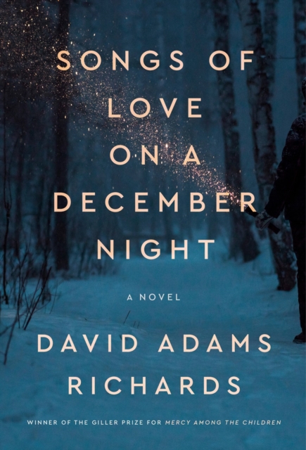 Songs of Love on a December Night - David Adams Richards