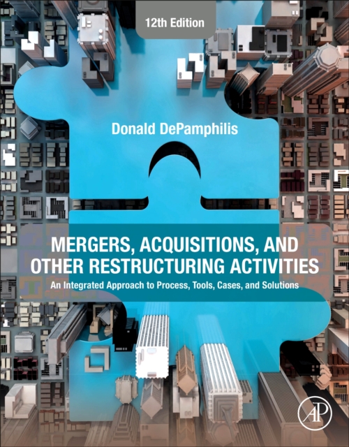 Mergers, Acquisitions, and Other Restructuring Activities - Donald (professor Emeritus Of Computer Information Systems And Finance Depamphilis