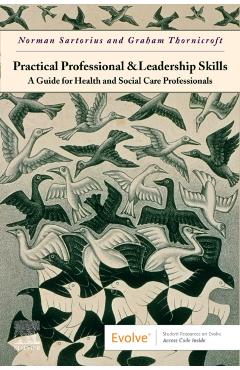 Coperta cărții 'Practical Professional and Leadership Skills: A Guide for Health and Social Care Professionals - Norman|thornicroft'