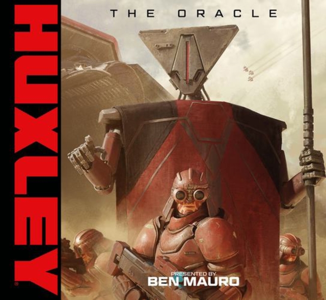 Coperta cărții 'HUXLEY: The Oracle - Ben Mauro'