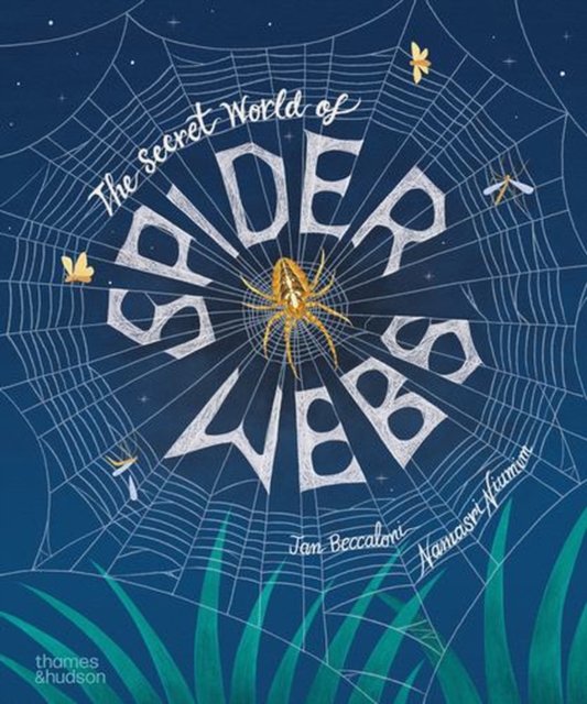 Coperta cărții 'Secret World of Spider Webs - Jan Beccaloni'