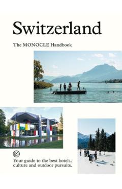 Switzerland: The Monocle Handbook -