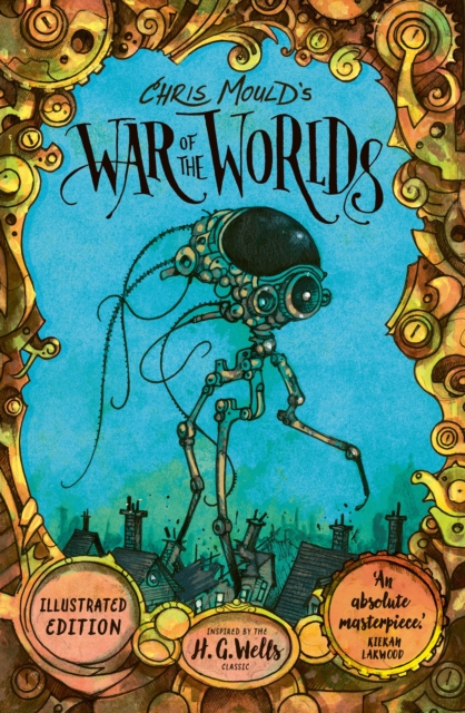 Coperta cărții 'Chris Mould's War of the Worlds - H. G. Wells'