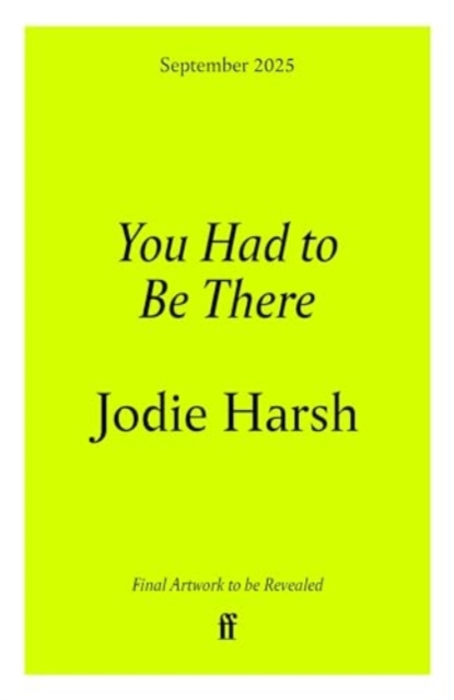 You Had to Be There - Jodie Harsh