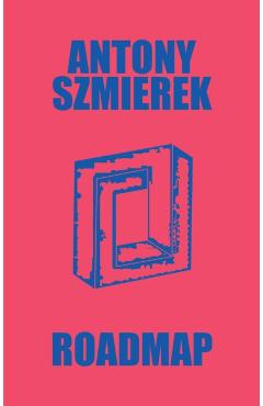 Roadmap - Antony Szmierek