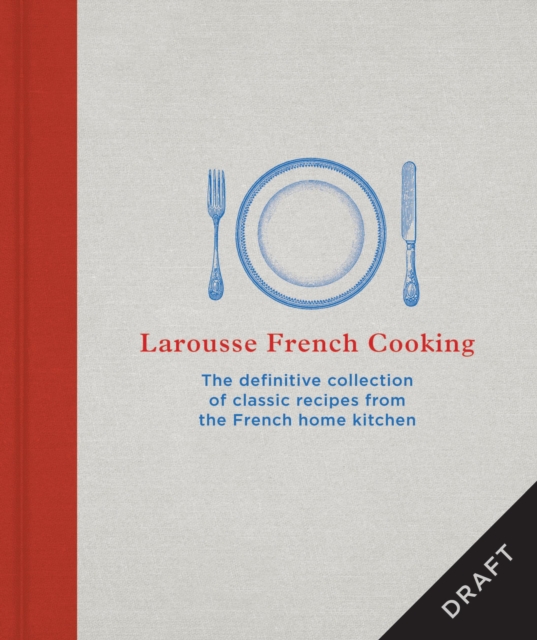Larousse French Cooking - Editions Larousse