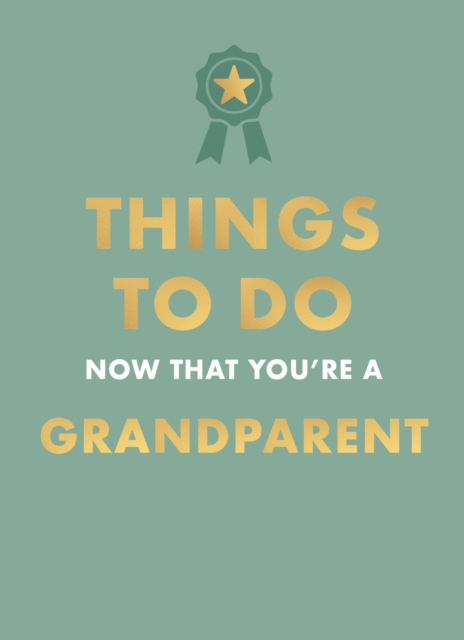Things to Do Now That You're A Grandparent - Amy Hamlyn|goyer