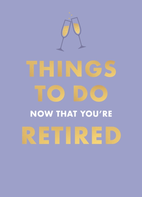 Things To Do Now That You're Retired - Jane Garton