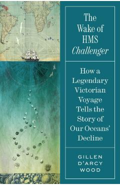 Coperta cărții 'Wake of HMS Challenger - Gillen D’arcy Wood'