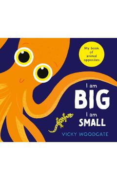 I am Big, I am Small - Vicky Woodgate