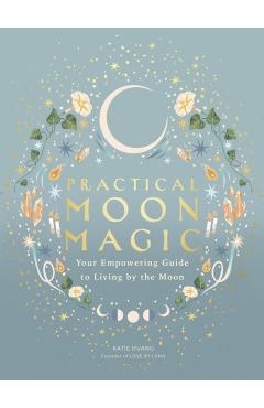 Coperta cărții 'Practical Moon Magic - Katie Huang'