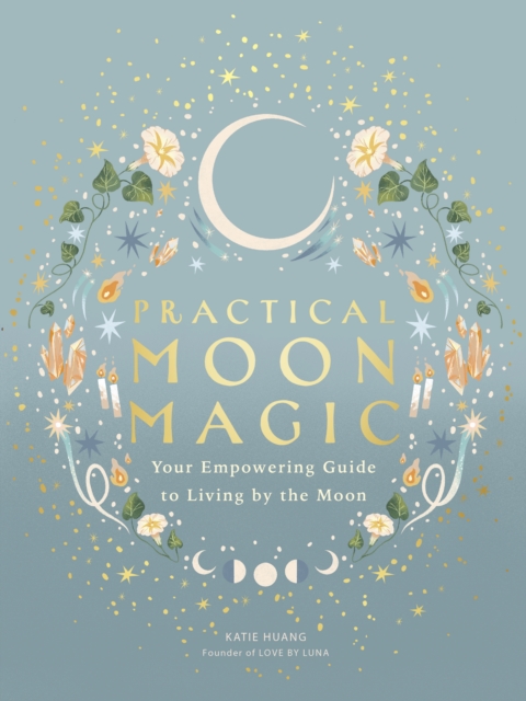 Practical Moon Magic - Katie Huang