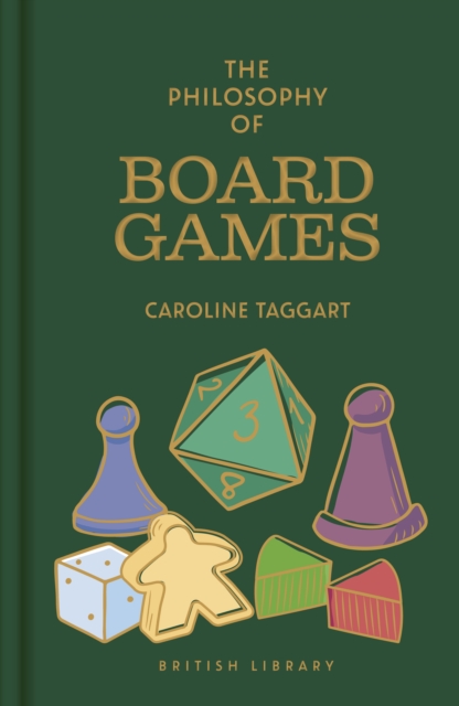 Coperta cărții 'Philosophy of Board Games - Caroline Taggart'