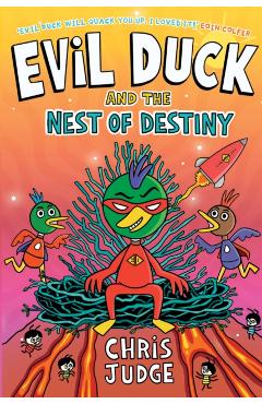 Coperta cărții 'Evil Duck and the Nest of Destiny - Chris Judge'