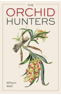 Coperta cărții 'Orchid Hunters - Wilson Wall'