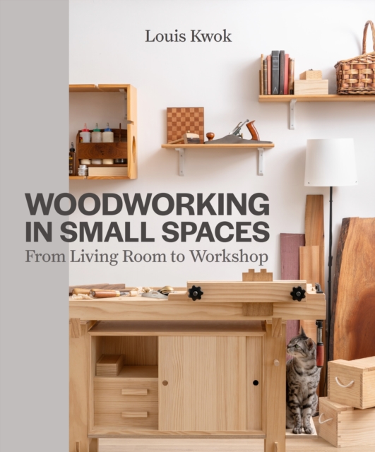 Coperta cărții 'Woodworking in Small Spaces - Louis Kwok'