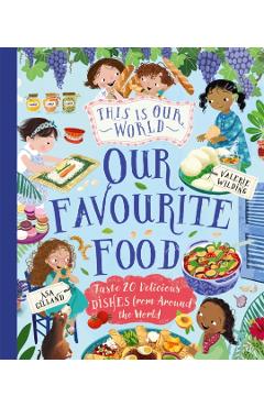 This Is Our World Our Favourite Food - Valerie Wilding