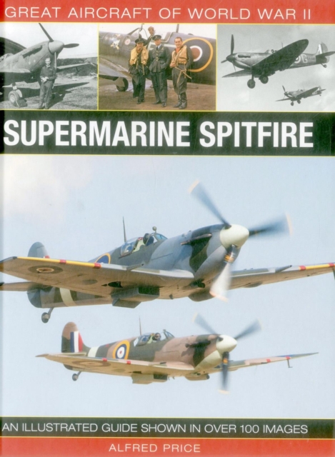 Great Aircraft of World War Ii: Supermarine Spitfire - 
