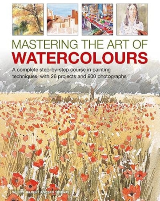 Mastering the Art of Watercolour - Wendy|sidaway Jelbert