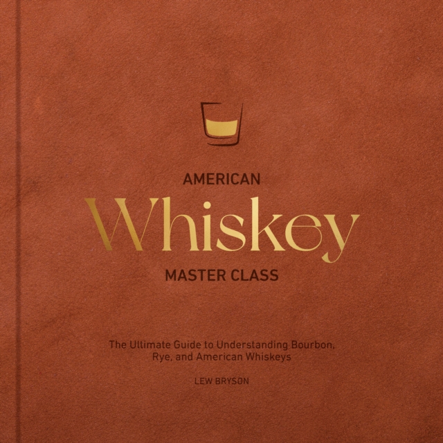 American Whiskey Master Class - Lew Bryson