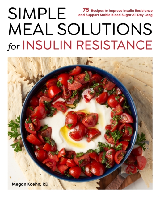Simple Meal Solutions for Insulin Resistance - Megan Koehn