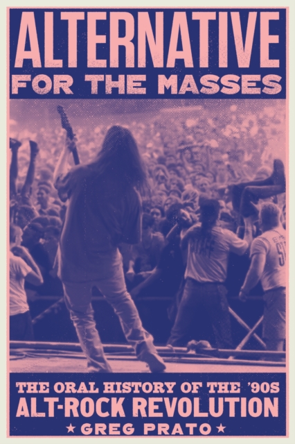 Alternative for the Masses - Greg Prato