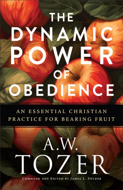 Dynamic Power of Obedience - A.w. Tozer