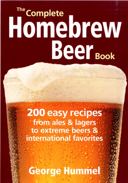 Complete Homebrew Beer Book - George Hummel