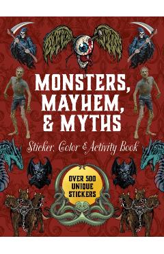 Monsters, Mayhem, and Myths Sticker, Color & Activity Book -