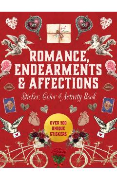 Coperta cărții 'Romance, Endearments & Affections Sticker, Color & Activity Book -'