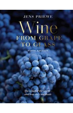 Poza produsului Wine from Grape to Glass - Jens Priewe