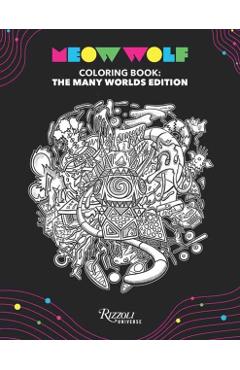 Coperta cărții 'Meow Wolf Coloring Book: The Many Worlds Edition - Meow Wolf'